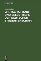 Wirtschaftsnot und Selbsthilfe der deutschen Studentenschaft