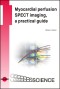 Myocardial perfusion SPECT imaging, a practical guide