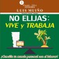 No elijas: vive y trabaja