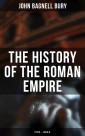 The History of the Roman Empire: 27 B.C. - 180 A.D.