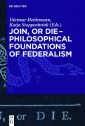 Join, or Die - Philosophical Foundations of Federalism