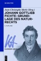 Johann Gottlieb Fichte: Grundlage des Naturrechts