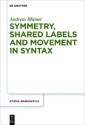 Symmetry, Shared Labels and Movement in Syntax
