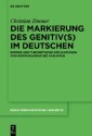 Die Markierung des Genitiv(s) im Deutschen