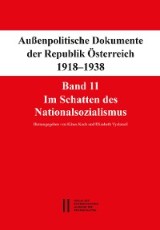 Fontes rerum Austriacarum. Österreichische Geschichtsquellen / Außenpolitische Dokumente der Republik Österreich 1918 - 1938 Band 11