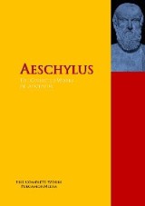 The Collected Works of Aeschylus