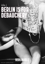 Berlin is for Debauchery