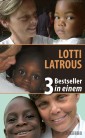 LOTTI LATROUS - 3 Bestseller in einem