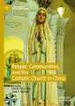 People, Communities, and the Catholic Church in China