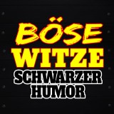 Böse Witze - Schwarzer Humor