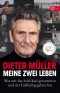 Dieter Müller - Meine zwei Leben