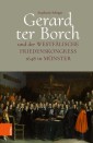 Gerard ter Borch und der westfälische Friedenskongress 1648 in Münster