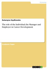 The role of the Individual, the Manager and Employer in Career Development