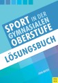 Sport in der gymnasialen Oberstufe: Lösungsbuch