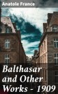 Balthasar and Other Works - 1909