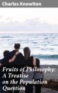 Fruits of Philosophy: A Treatise on the Population Question