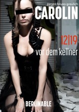 Carolin. Die BDSM Geschichte einer Sub - Folge 12