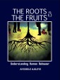 The Roots and the Fruits