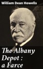 The Albany Depot : a Farce