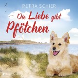 Die Liebe gibt Pfötchen (ungekürzt)