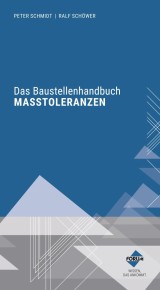 Das Baustellenhandbuch der Masstoleranzen