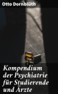 Kompendium der Psychiatrie für Studierende und Ärzte