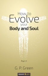 How to Evolve your Body and Soul