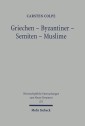 Griechen - Byzantiner - Semiten - Muslime