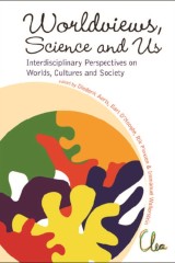 Worldviews, Science And Us: Interdisciplinary Perspectives On Worlds, Cultures And Society - Proceedings Of The Workshop On 
