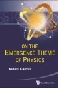 On The Emergence Theme Of Physics