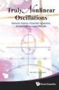 Truly Nonlinear Oscillations: Harmonic Balance, Parameter Expansions, Iteration, And Averaging Methods