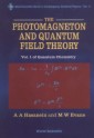 Photomagneton And Quantum Field Theory, The - Volume 1 Of Quantum Chemistry