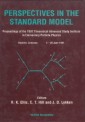 Perspectives In The Standard Model (Tasi-91) - Proceedings Of The Theoretical Study Institute In Elementary Particle Physics