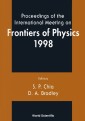 Frontiers Of Physics 1998, Proceedings Of The Intl Mtg