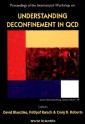 Understanding Deconfinement In Qcd - Proceedings Of The International Workshop