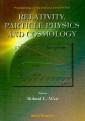 Relativity, Particle Physics And Cosmology - Proceedings Of The Richard Arnowitt Fest