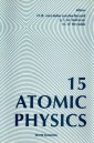 Atomic Physics 15: Proceedings Of The Fifteenth International Conference On Atomic Physics...