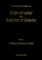 Origin Of Matter And Evolution Of Galaxies