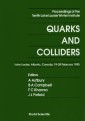 Quarks And Colliders - Proceedings Of The Tenth Lake Louise Winter Institute