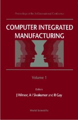 Computer Integrated Manufacturing - Proceedings Of The 3rd International Conference (In 2 Volumes)