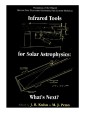 Infrared Tools For Solar Antrophysics: What's Next? - Proceedings Of The Fifteenth National Solar Observatory/sacramento Peak Summer Workshop