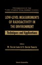 Low-level Measurements Of Radioactivity In The Environment : Techniques And Applications - Proceedings Of The Third International Summer School