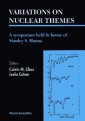 Variations On Nuclear Themes: A Symposium Held In Honor Of Stanley S Hanna