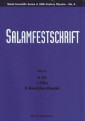Salamfestschrift - A Collection Of Talks From The Conference On Highlights Of Particle And Condensed Matter Physics