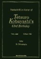 Festschrift In Honor Of Tetsuro Kobayashi's 63rd Birthday - Proceedings Of The Symposium