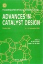 Advances In Catalyst Design - Proceedings Of The Workshop