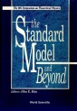 Standard Model And Beyond, The - Proceedings Of The Ninth Symposium On Theoretical Physics