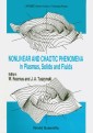 Nonlinear And Chaotic Phenomena In Plasmas, Solids And Fluids - Proceedings Of The Conference