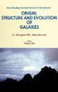 Origin, Structure And Evolution Of Galaxies - Proceedings Of The Yellow Mountain Summer School
