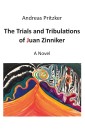 The Trials and Tribulations of Juan Zinniker